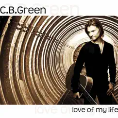 Love of My Life - Single by C.B. Green album reviews, ratings, credits