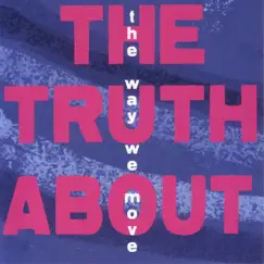 The Way We Move - EP by The Truth About album reviews, ratings, credits