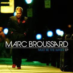 Must Be the Water - EP by Marc Broussard album reviews, ratings, credits