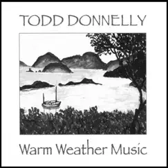 Warm Weather Music by Todd Donnelly album reviews, ratings, credits