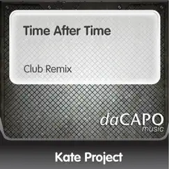 Time After Time - Single by Kate Project album reviews, ratings, credits