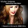 I Need a Miracle 2008 Mix (feat. Lisa Marx) - EP album lyrics, reviews, download
