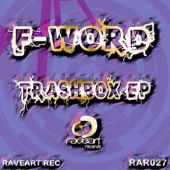 Trashbox - Single by F-Word album reviews, ratings, credits