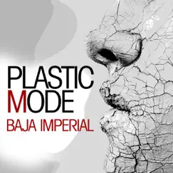 Baja Imperial - Single by Plastic Mode album reviews, ratings, credits