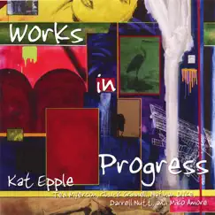 Works In Progress by Kat Epple, Chuck Grinnell, Ted Myerson, Nathan Dyke, Darrell Nutt, & Miko Amore album reviews, ratings, credits