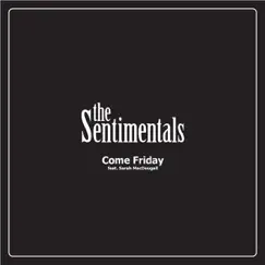Come Friday (feat. Sarah MacDougall) - Single by The Sentimentals album reviews, ratings, credits