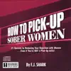 How to Pick-Up Sober Women album lyrics, reviews, download