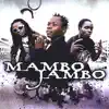 Mambo Jambo album lyrics, reviews, download