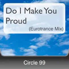 Do I Make You Proud (Eurotrance Mix) Song Lyrics