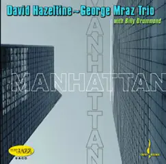 Manhattan by David Hazeltine & George Mraz Trio with Billy Drummond album reviews, ratings, credits