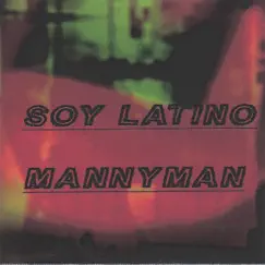 Soy Latino by Mannyman album reviews, ratings, credits