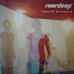 Liquid Prayers by RiverDeep album reviews, ratings, credits