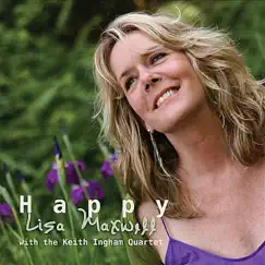 Happy (feat. Keith Ingham Quartet) by Lisa Maxwell album reviews, ratings, credits