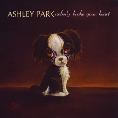 Nobody Broke Your Heart by Ashley Park album reviews, ratings, credits