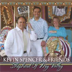 Shepherd of My Valley by Kevin Spencer & Friends album reviews, ratings, credits