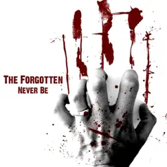 Never Be by The Forgotten album reviews, ratings, credits