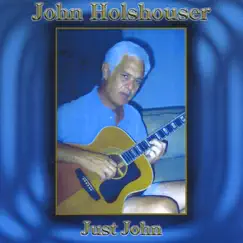 Just John by John Holshouser album reviews, ratings, credits