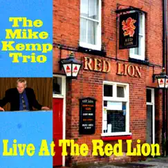 Mike Kemp Trio Live at the Red Lion by Mike Kemp Trio album reviews, ratings, credits