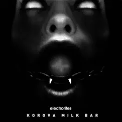 The Korova Milk Bar - EP by Electrorites album reviews, ratings, credits