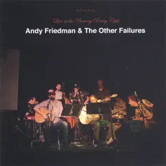 Live at the Bowery Poetry Club by Andy Friedman & The Other Failures album reviews, ratings, credits