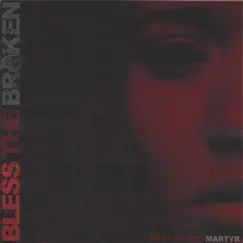 Make Me the Martyr by Bless the Broken album reviews, ratings, credits