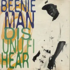 Dis Unu Fi Hear by Beenie Man album reviews, ratings, credits