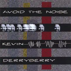 Avoid the Noise by Kevin Derryberry album reviews, ratings, credits