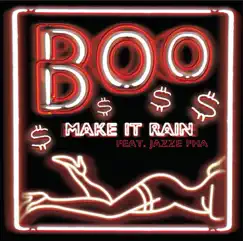 Make It Rain (feat. Jazze Pha) - Single by Boo feat. Jazze Pha album reviews, ratings, credits