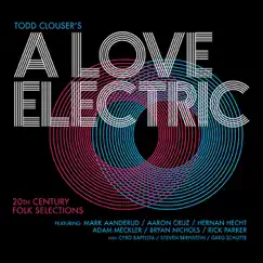 20th Century Folk Selections by Todd Clouser's A Love Electric album reviews, ratings, credits