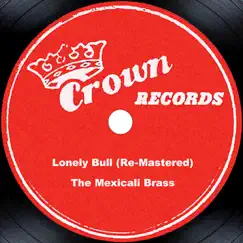 Lonely Bull (Remastered) by The Mexicali Brass album reviews, ratings, credits
