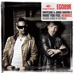 What You Feel (Remixes) - Single by Jorge Martin S & Whiteside album reviews, ratings, credits