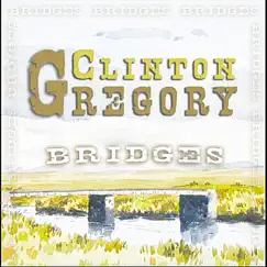 Bridges - Single by Clinton Gregory album reviews, ratings, credits