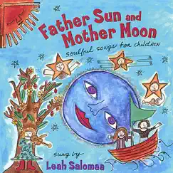 Father Sun and Mother Moon, Soulful Songs for Children by Leah Salomaa album reviews, ratings, credits