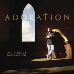 Adoration: Solo Piano Hymns by David Nevue album reviews, ratings, credits