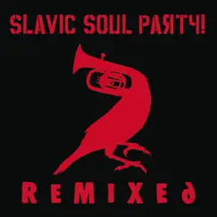 Remixed by Slavic Soul Party! album reviews, ratings, credits