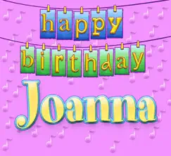 Happy Birthday Joanna (Vocal - Traditional Happy Birthday Song Sung to Joanna) Song Lyrics