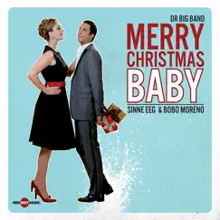 Merry Christmas Baby (feat. Sinne Eeg & Bobo Moreno) by DR Big Band album reviews, ratings, credits