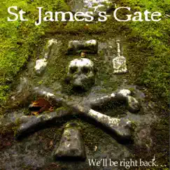 We'll Be Right Back by St. James's Gate album reviews, ratings, credits