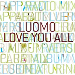Love You All - EP by Luomo & Apparat album reviews, ratings, credits