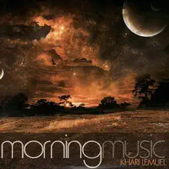 Morning Music by Khari lemuel album reviews, ratings, credits