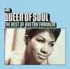 Queen of Soul: The Best of Aretha Franklin album lyrics, reviews, download