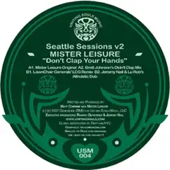 Seattle Sessions, Vol. 2: Don't Clap Your Hands - EP by Mister Leisure album reviews, ratings, credits