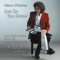 Just So You Know - Single by Gilbert O'Sullivan album reviews, ratings, credits
