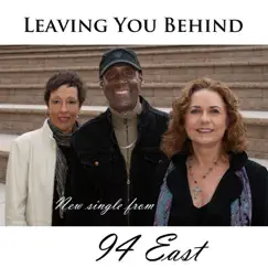 Leaving You Behind - Single by 94 East album reviews, ratings, credits