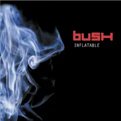 Inflatable (Radio Remix) - Single by Bush album reviews, ratings, credits