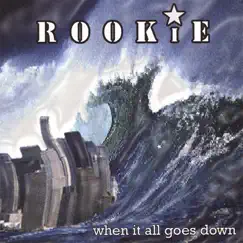 When It All Goes Down by Rookie album reviews, ratings, credits