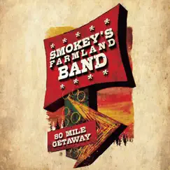80 Mile Getaway by Smokey's Farmland Band album reviews, ratings, credits