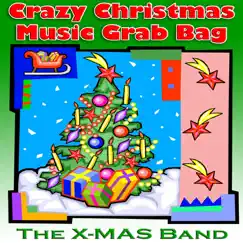 Crazy Christmas Music Grab Bag by The X-Mas Band album reviews, ratings, credits