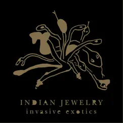 Invasive Exotics by Indian Jewelry album reviews, ratings, credits