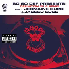 So So Def Presents: Definition of a Remix (feat. Jermaine Dupri & Jagged Edge) [This Is the Remix] by Various Artists album reviews, ratings, credits